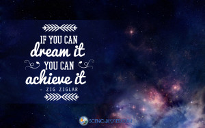 If You Can Dream It You Can Achieve It | Scenic Quotes